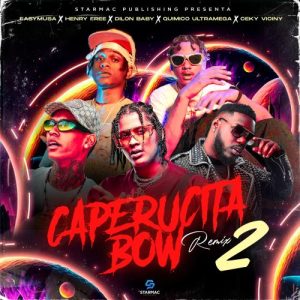 Quimico Ultra Mega Ft. Dilon Baby, EasyMusa, Henry Free Y Ceky Viciny – Caperucitabow (Remix 2)